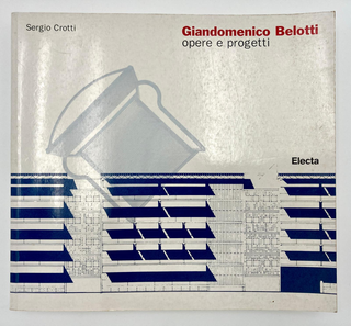 Architetture di Giandomenico Belotti, Copertina del libro di Sergio Crotti, Giandomenico Belotti. Opere e progetti, Electa, Milano 1996